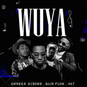 Wuya feat. Gween, Ecrown & Ak7 (feat. Gween, Ecrown, Ak7, Ecrown, Ak7, Ak7, &)