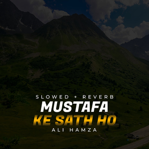 Mustafa Ke Sath Ho Lofi