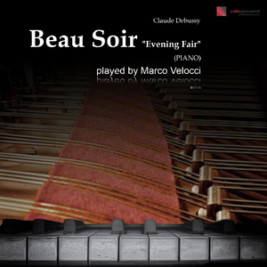 Beau soir, L. 6 in E-Flat Major (Piano Only in the Key of E-Flat Major Version)