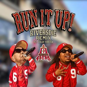Run it Up (feat. Digital Underground & Tilly Truth) (Riverside Remix)