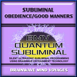 Subliminal Obedience and Good Manners - Silent Ultrasonic Track