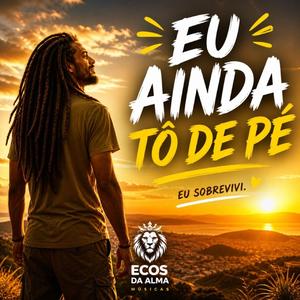 Eu ainda tô de pé