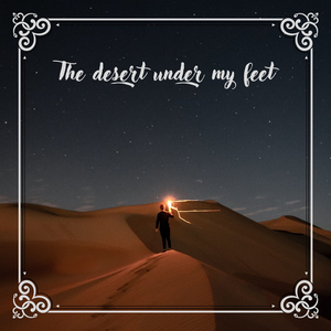 The desert under my feet