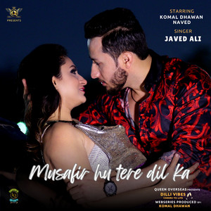 Musafir Hu Tere Dil Ka