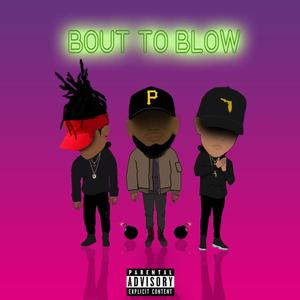 Bout to Blow (feat. YJ & JavyDade)