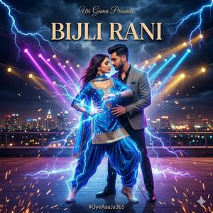 Bijli Rani (#OyeAaaJa365)