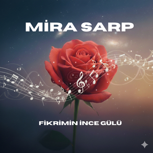 Fikrimin İnce Gülü