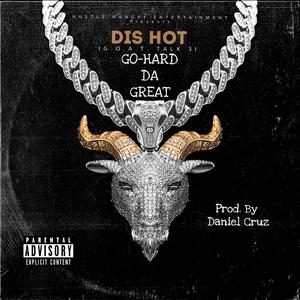 Dis Hot (G.O.A.T. Talk 3)