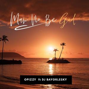 Man no be God