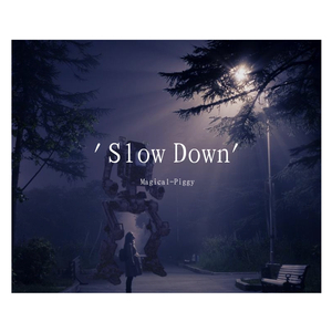 【Free】'Slow Down'