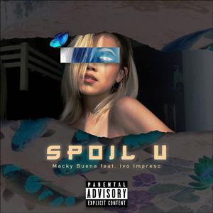 Spoil U (feat. Ivo Impresso)