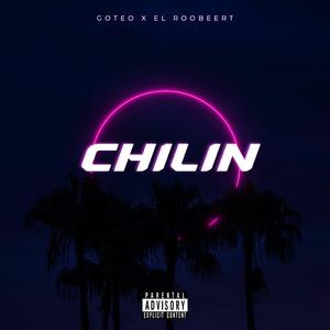 CHILIN (feat. El Roobeert & Mc Pro En El Beat)