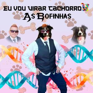 Eu vou Virar Cachorro
