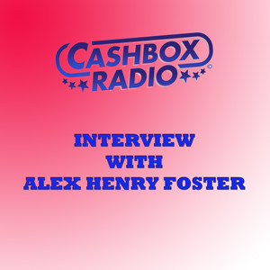 6 Cashbox Radio Meet Alex Henry Foster