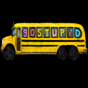 GOSTUPID