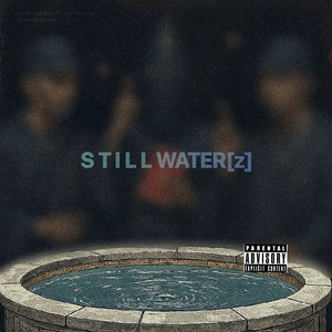 STILL WATERz