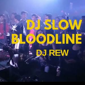 DJ Slow Bloodline Mangkene