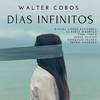 Walter Cobos - Días Infinitos