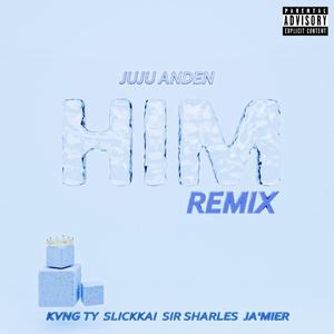 HIM. (feat. KVNG TY, Slickkai, Sir Sharles & Ja'Mier) (Remix)
