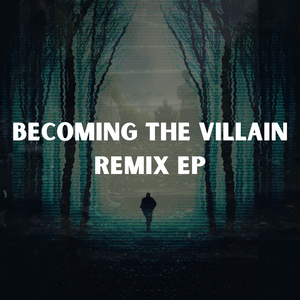 Becoming the Villain [Remix] (Czar Josh Version)