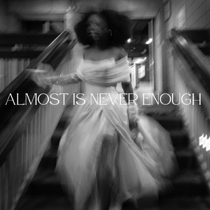 Almost Is Never Enough