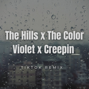 The Hills x The Color Violet x Creepin (TikTok) (Remix)