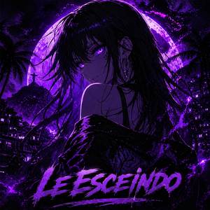 Le Esceindo (Super Slowed)