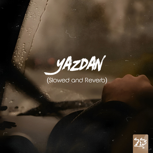 Yazdan (Slowed and Reverb)