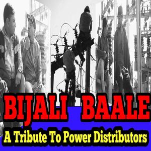 Bijali Baale-A Tribute To Power Distributors