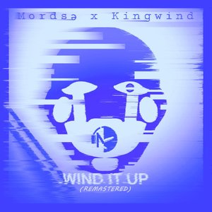 Wind it up（Kingwind Remix）