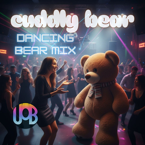Cuddly Bear (Dancing Bear MIX)
