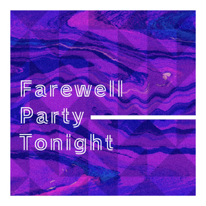 Farewell Party Tonight