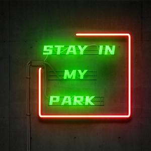 Stay In My Park