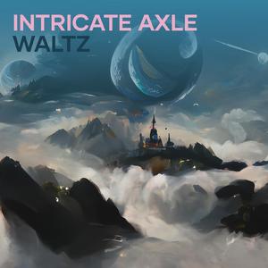 Intricate Axle Waltz