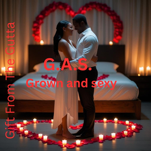 G.A.S.(grown and sexy)