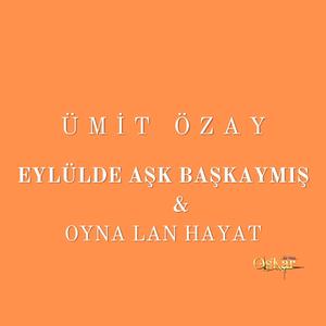 Eylülde Aşk Başkaymış / Oyna Lan Hayat