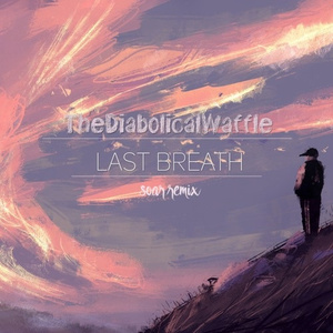Last Breath (Soar Remix)