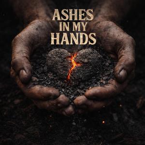 Ashes In My Hands