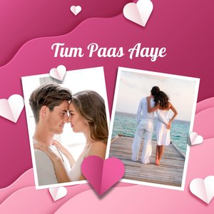 Tum Paas Aaye