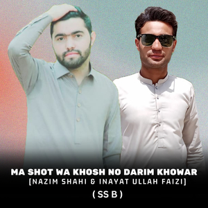 Ma Shot Wa Khosh No Darim Khowar