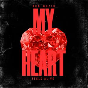 My Heart Feels Alive