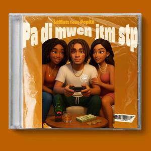 Pa di mwen JTM STP (feat. Le Matt & Pepito)