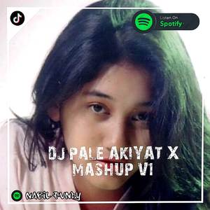 DJ PALE AKIYAT X MASHUP V1 MENGKANE VIRAL TIK TOK 2023 SOUND JJ