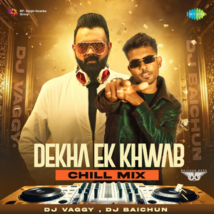 Dekha Ek Khwab - Chill Mix