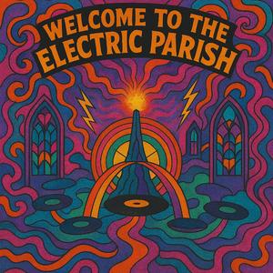 Welcome to the Electric Parish!
