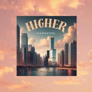 Higher (feat. KBStackit & Charincha)