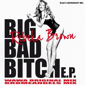 Big Bad ***** (Kromeangels Radio Edit)