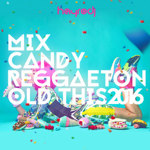 Mix Candy Reggaeton Old This 2016