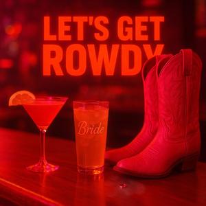 Let's Get Rowdy (feat. Keera)