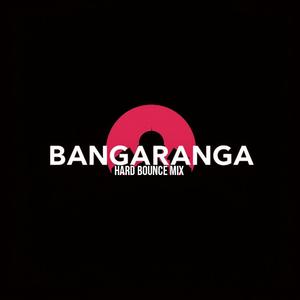 Bangaranga (Hard Bounce Mix)